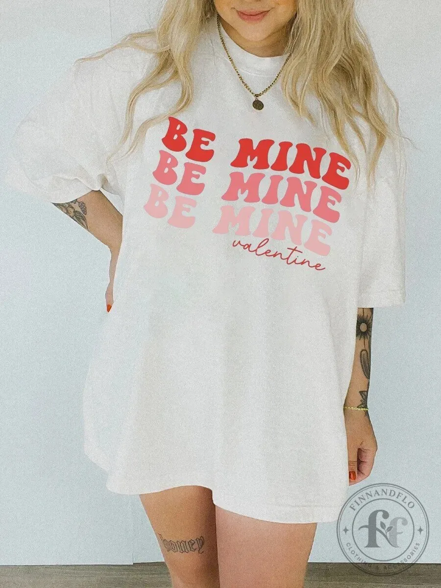 Be Mine Valentine Oversized Graphic T-Shirt for Women