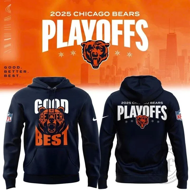 Chicago Bears 2025 Playoffs Good Better Best Hoodie